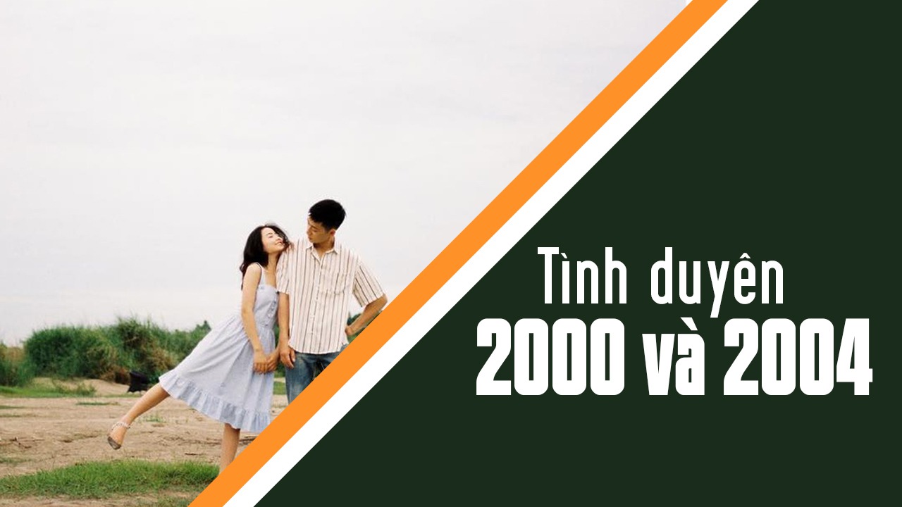 2000 có hợp với 2004 không? Xét tình yêu 2000 với 2004?